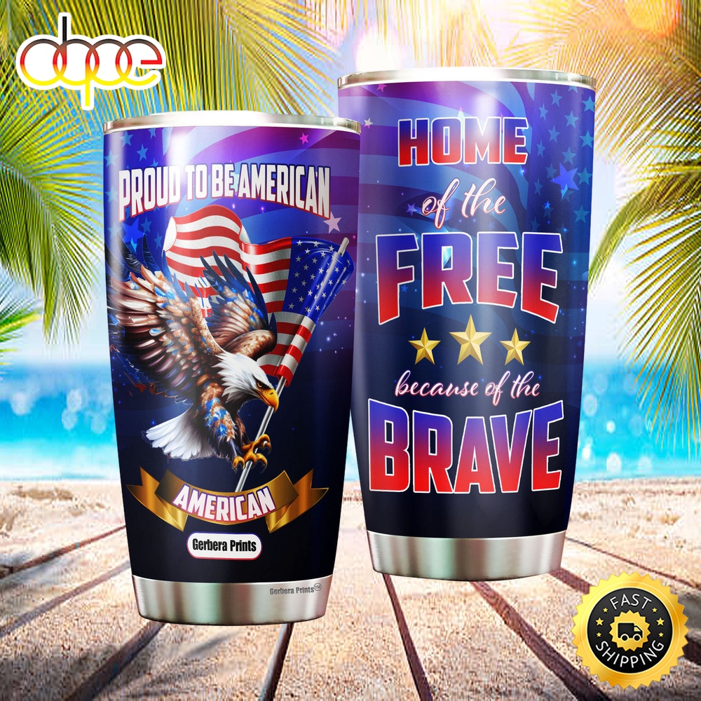 4th Of July Independence Day American Proud To Be America Stainless Steel Tumbler Waagbb
