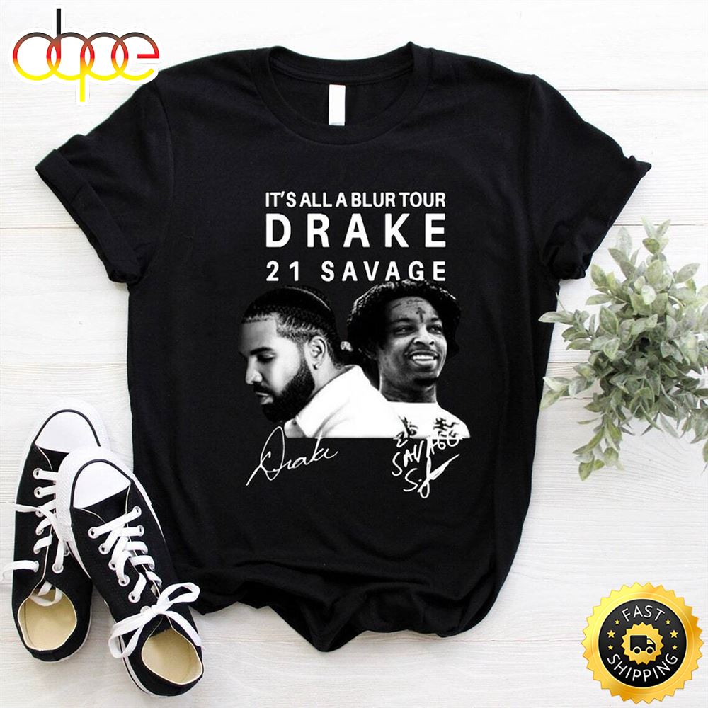 Drake 21 Savage Its All A Blur Tour 2023 Shirt Gift Unisex Tshirt Ehywmb