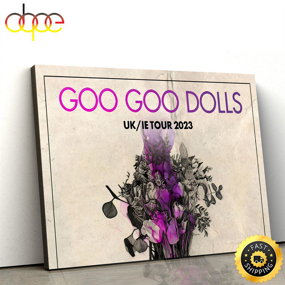 Goo Goo Dolls Confirm Tour For 2023 2024 Poster Canvas B7fcqb