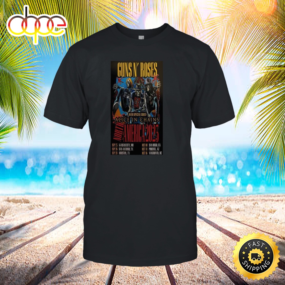Guns N Roses With Special Guest Alice In Chains North America Tour 2023 T Shirt Ha2itt