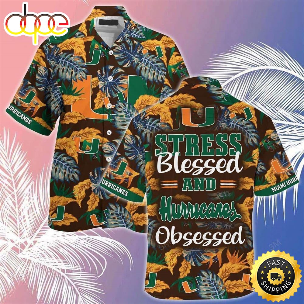Miami Hurricanes Hawaiian Shirt Stress Blessed Obsessed Summer Beach Gift M22ohv