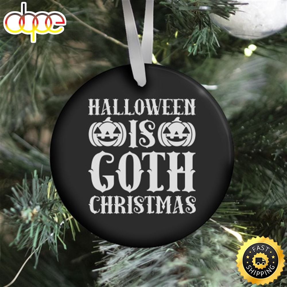 Halloween Is Goth Christmas Ornament Xxxreu