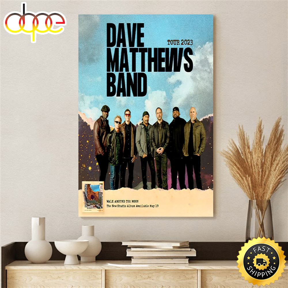 Announcing 2023 Summer Tour Dave Matthews Band Canvas Poster Fq4bam