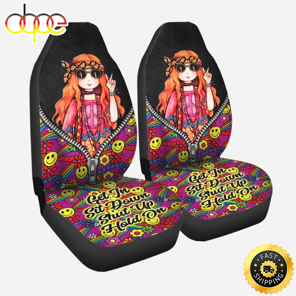 Car Seat Cover With Hippie Girl Get In Sit Down Shut Up Hold On Hippie Seat Covers Jr8qi2