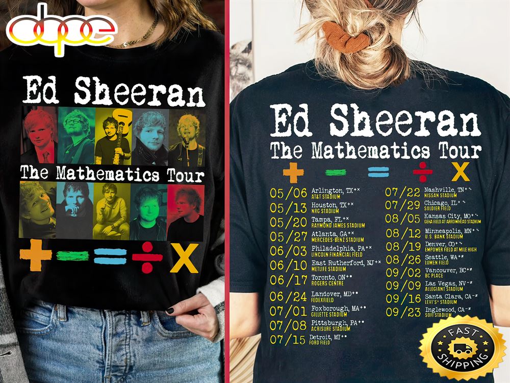 Ed Sheeran Mathematics Tour Dates Shirt For Fan Lover Unisex T Shirt Hbpwdk