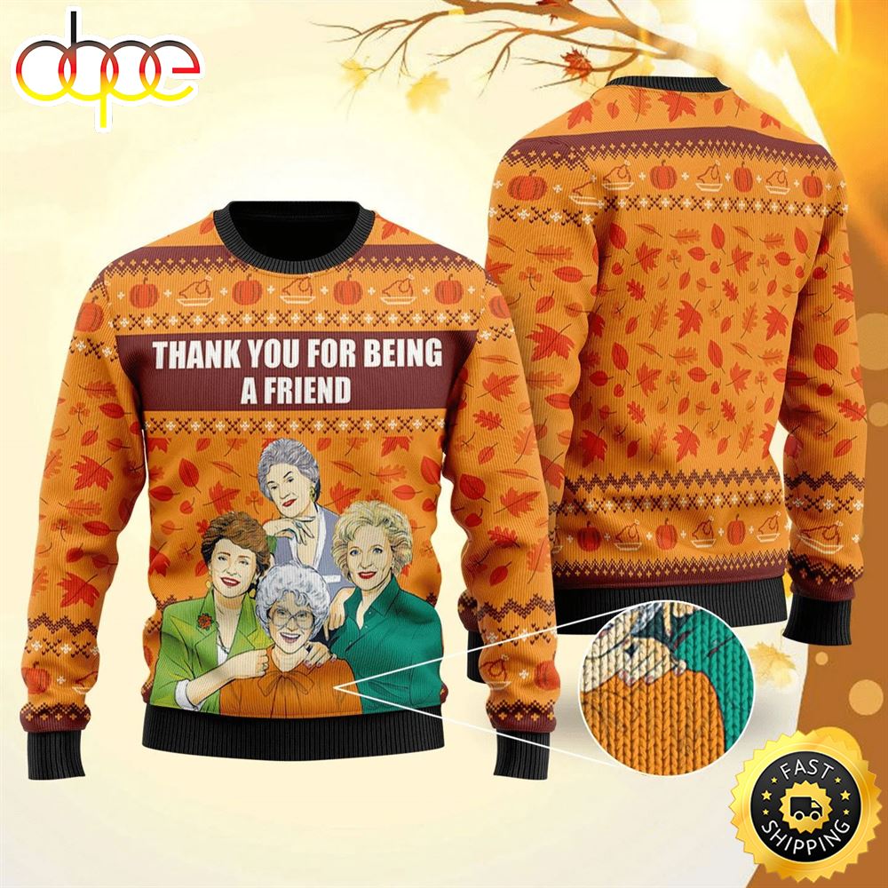 Thanksgiving The Golden Girl Thank You For Being A Friend Ugly Sweater Asiz5n