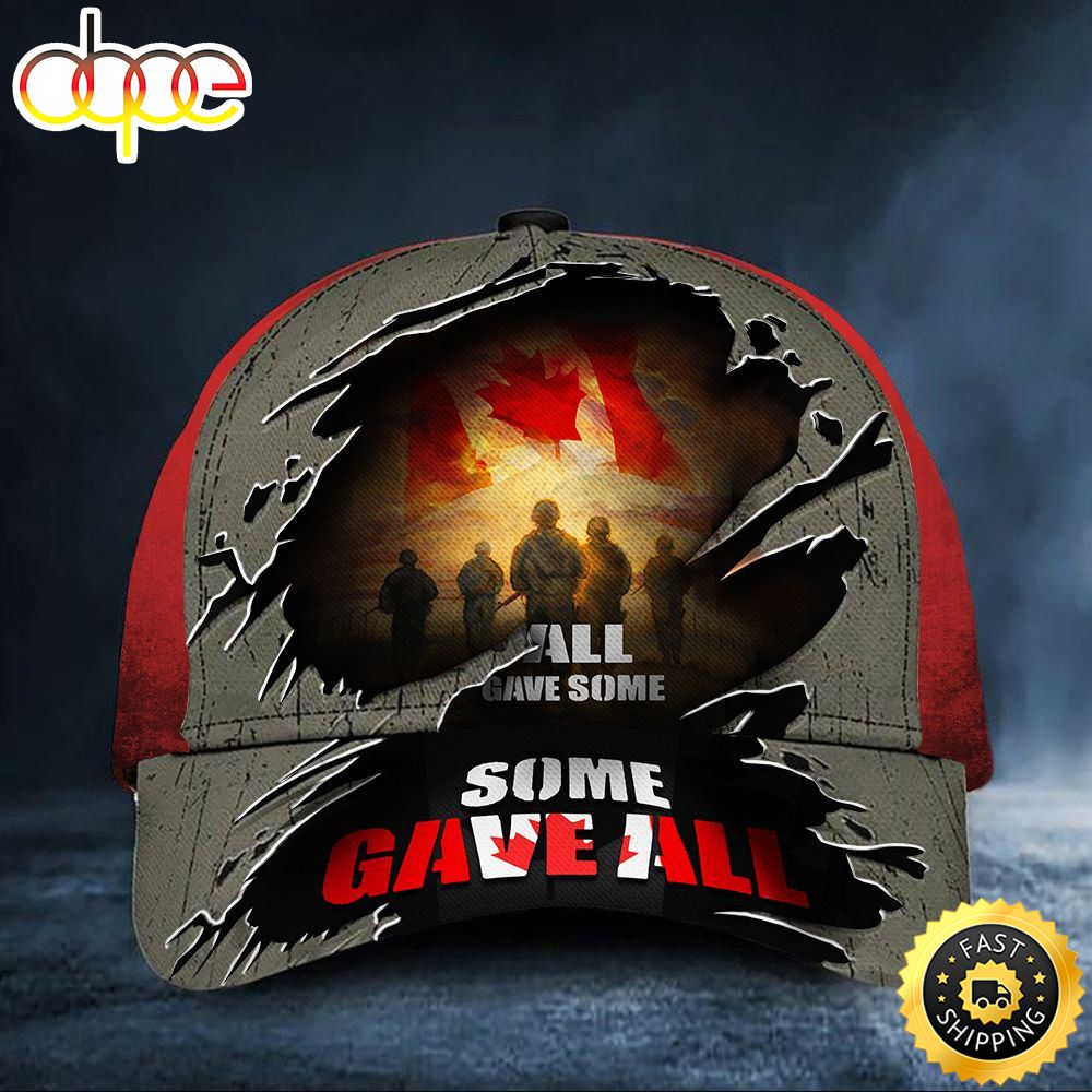 All Gave Some Some Gave All Soldiers Canadian Flag Hat Honoring Remembrance Day Veterans Hat Classic Cap Sq4hud