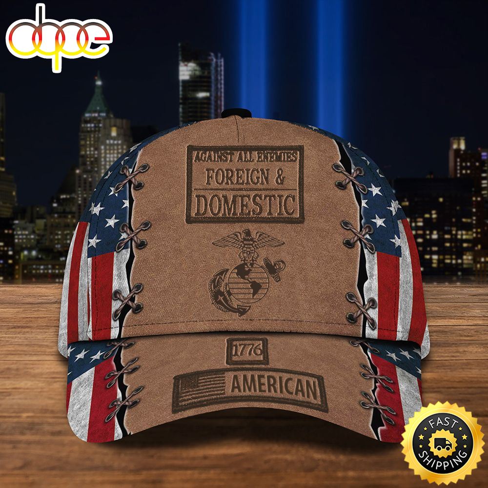 American Flag Hat Proud US Military Marine Corps Hat 1776 American Against All Enemies Foreign Domestic Unique Gift For Veterans Hat Classic Cap Qehxky
