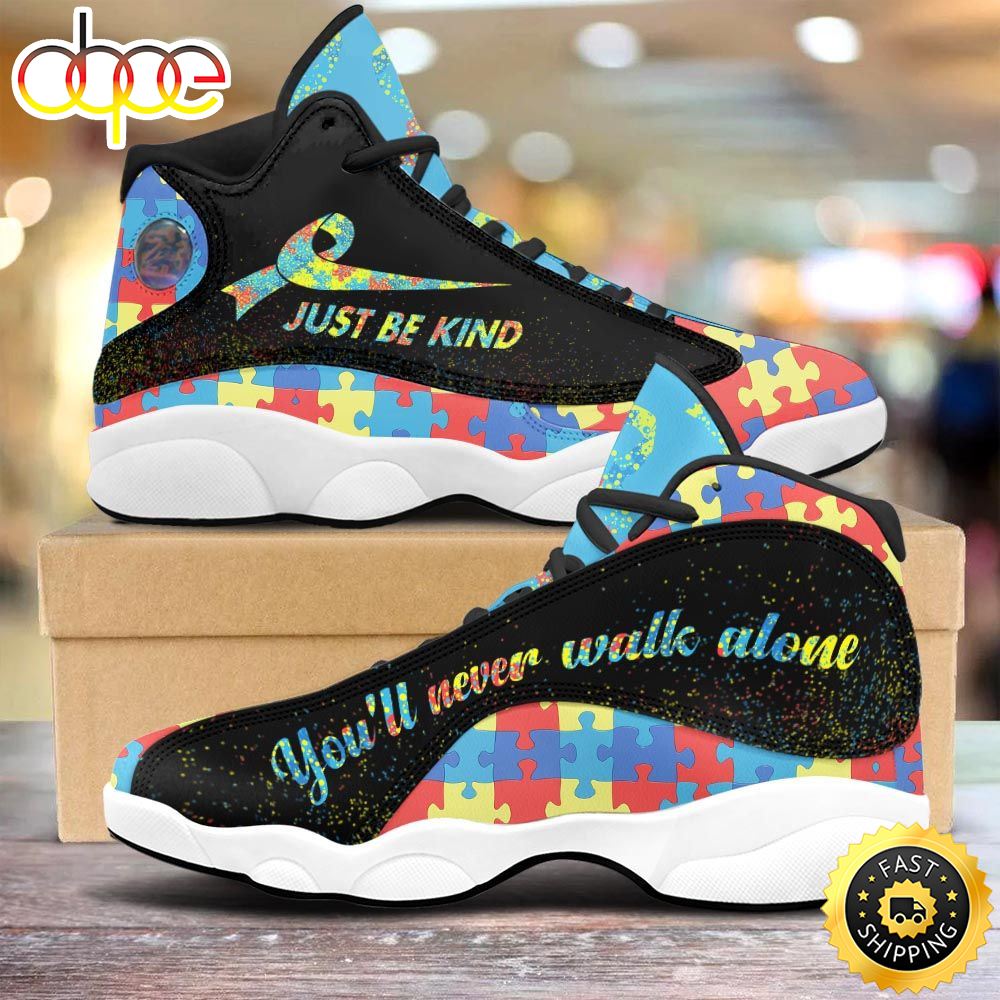 Autism Just Be Kind You Will Never Walk Alone Jd13 Shoes Jk2l1u