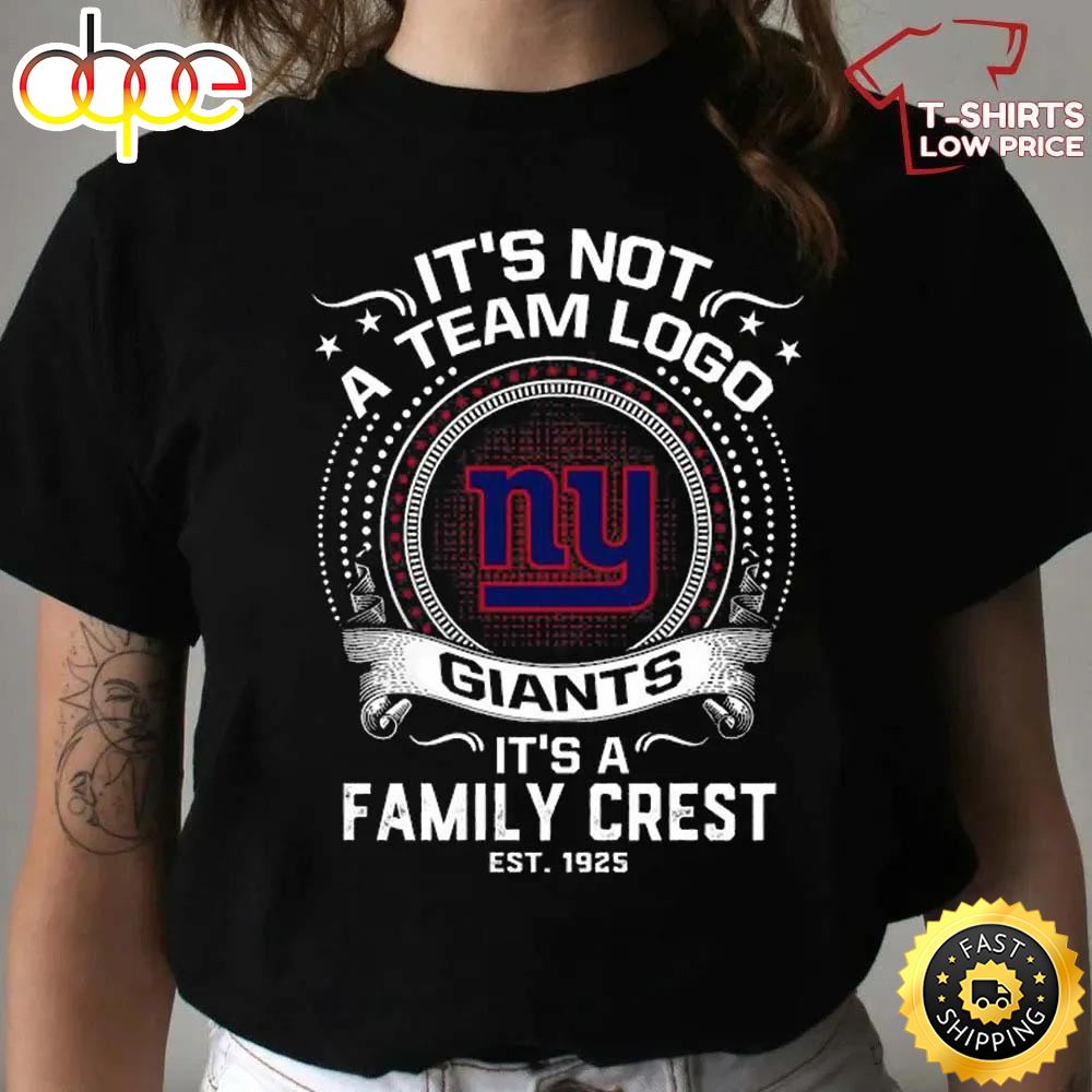 It Is Not A Team Logo Its A Family Crest New York Giants T Shirt Cbdc3a