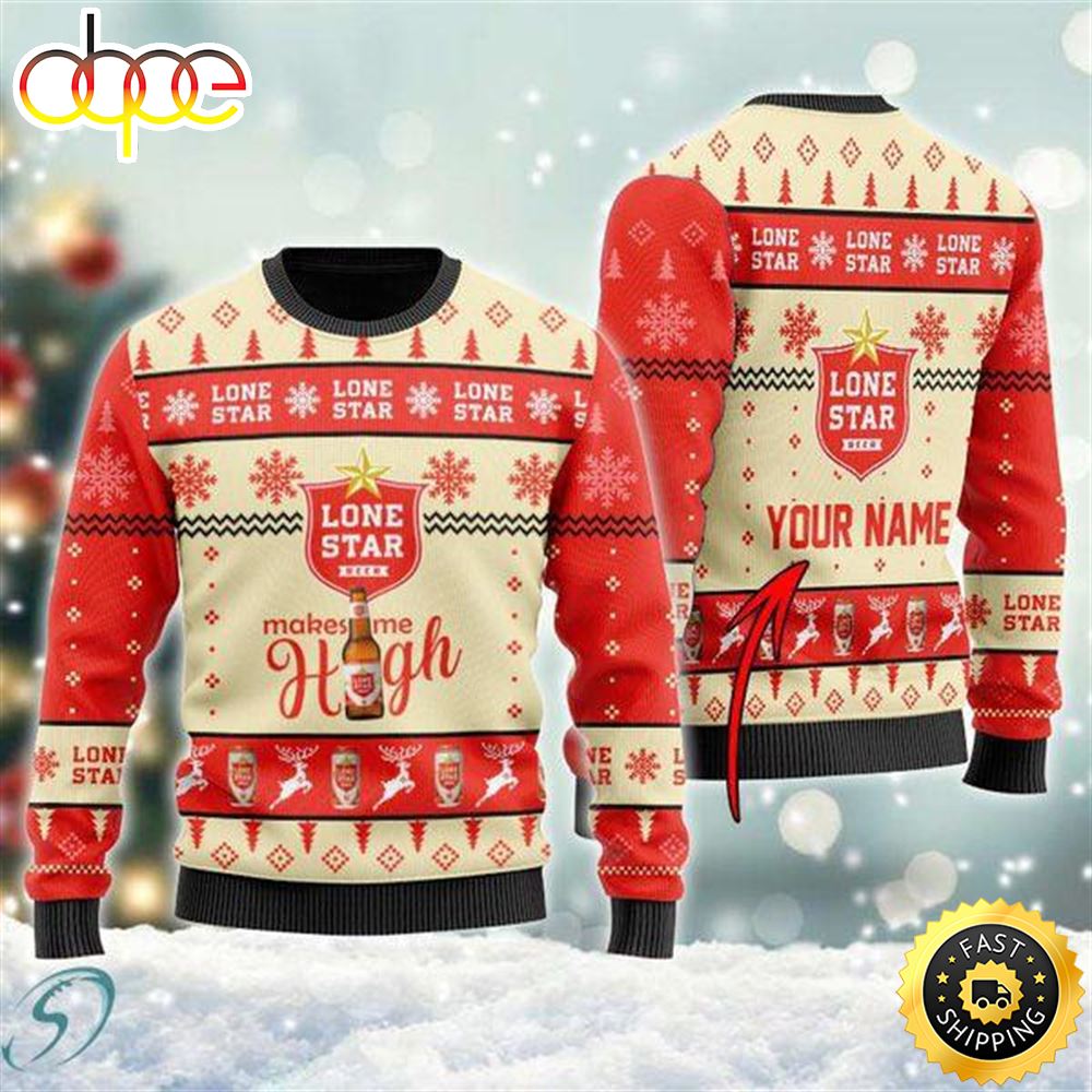 Lone Star Beer Makes Me High Personalized Ugly Christmas Sweaters Uqibda