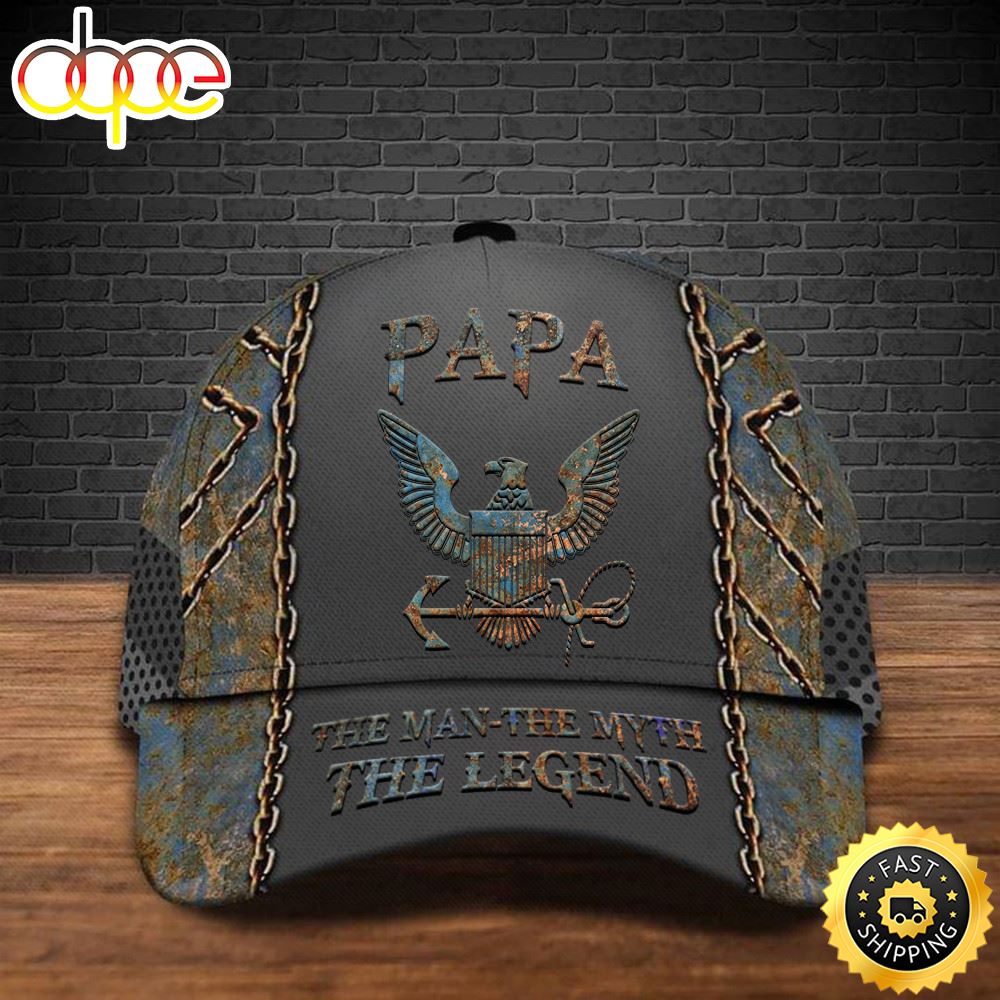 US Navy Papa The Man The Myth The Legend Hat Navy Veteran Patriots Caps Gifts For Papa Hat Classic Cap Tkojjf