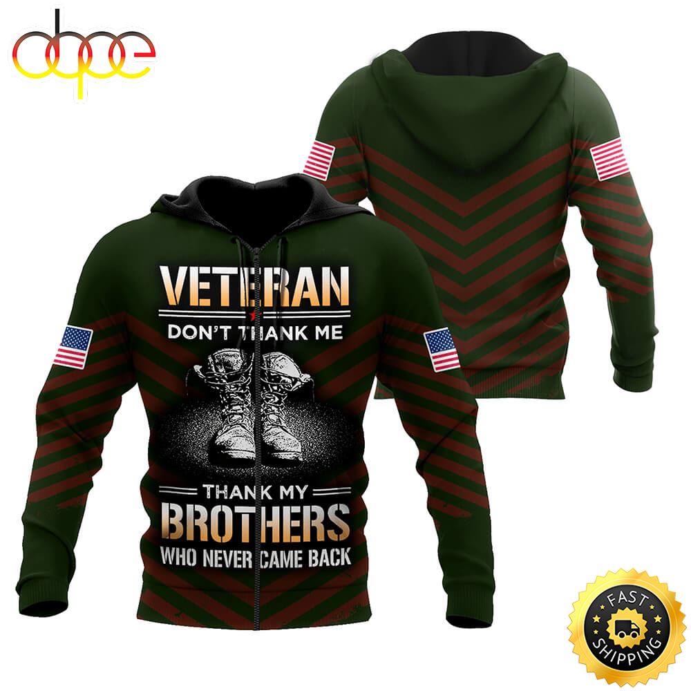 US Veteran Don T Thank Me Thank My Brothers Who Never Came Back 3D Hoodie Veteran Day Gift Bpselg