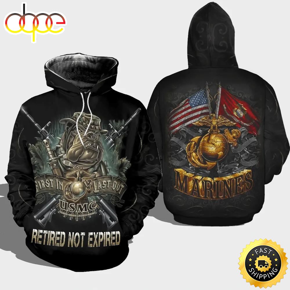 Veteran Marines First In Last Out Retired Not Expired 3D Hoodie All Over Printed Qy4riq