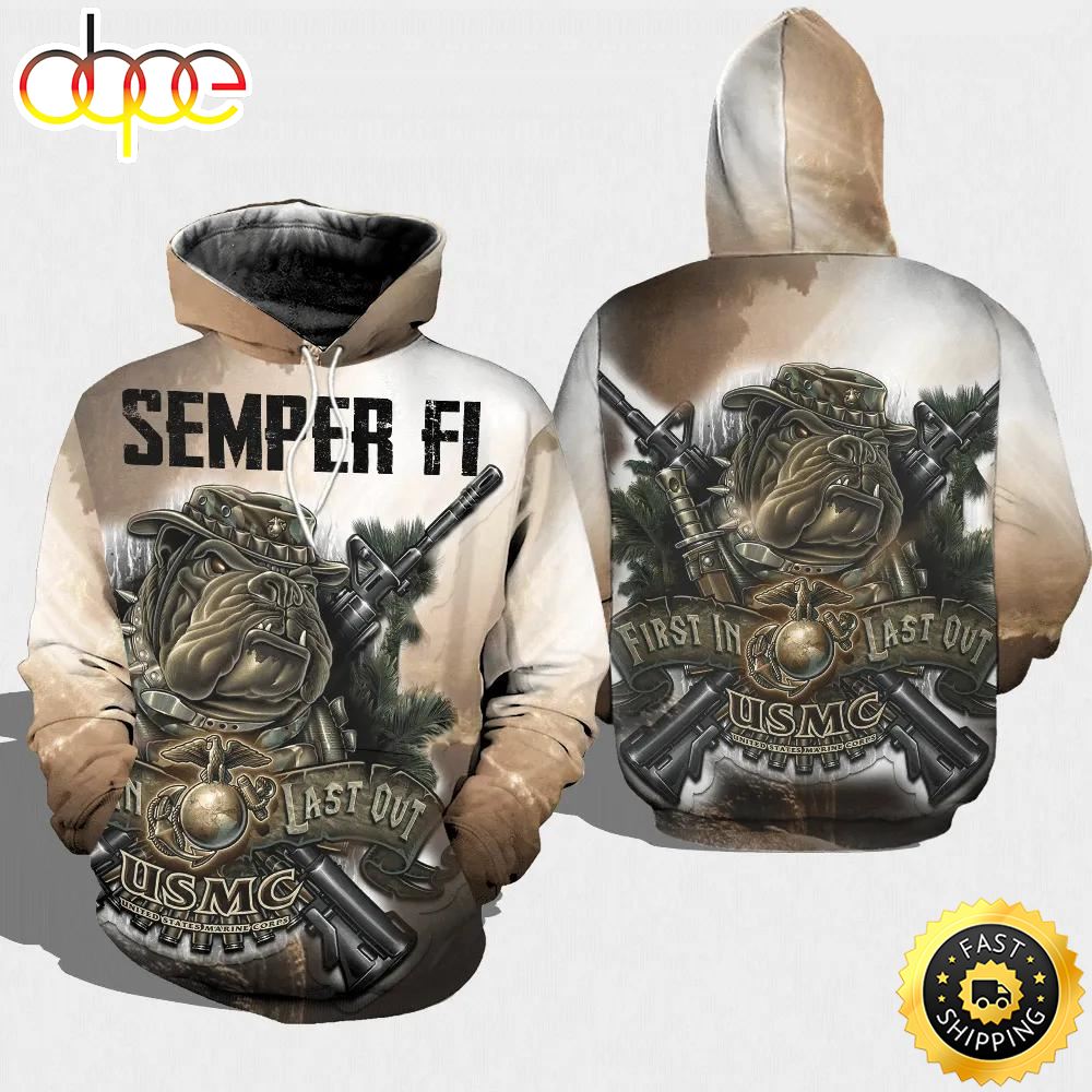 Veteran Semper Fi USMC First In Last Out Marine Corps 3D Hoodie All Over Printed By3kx8