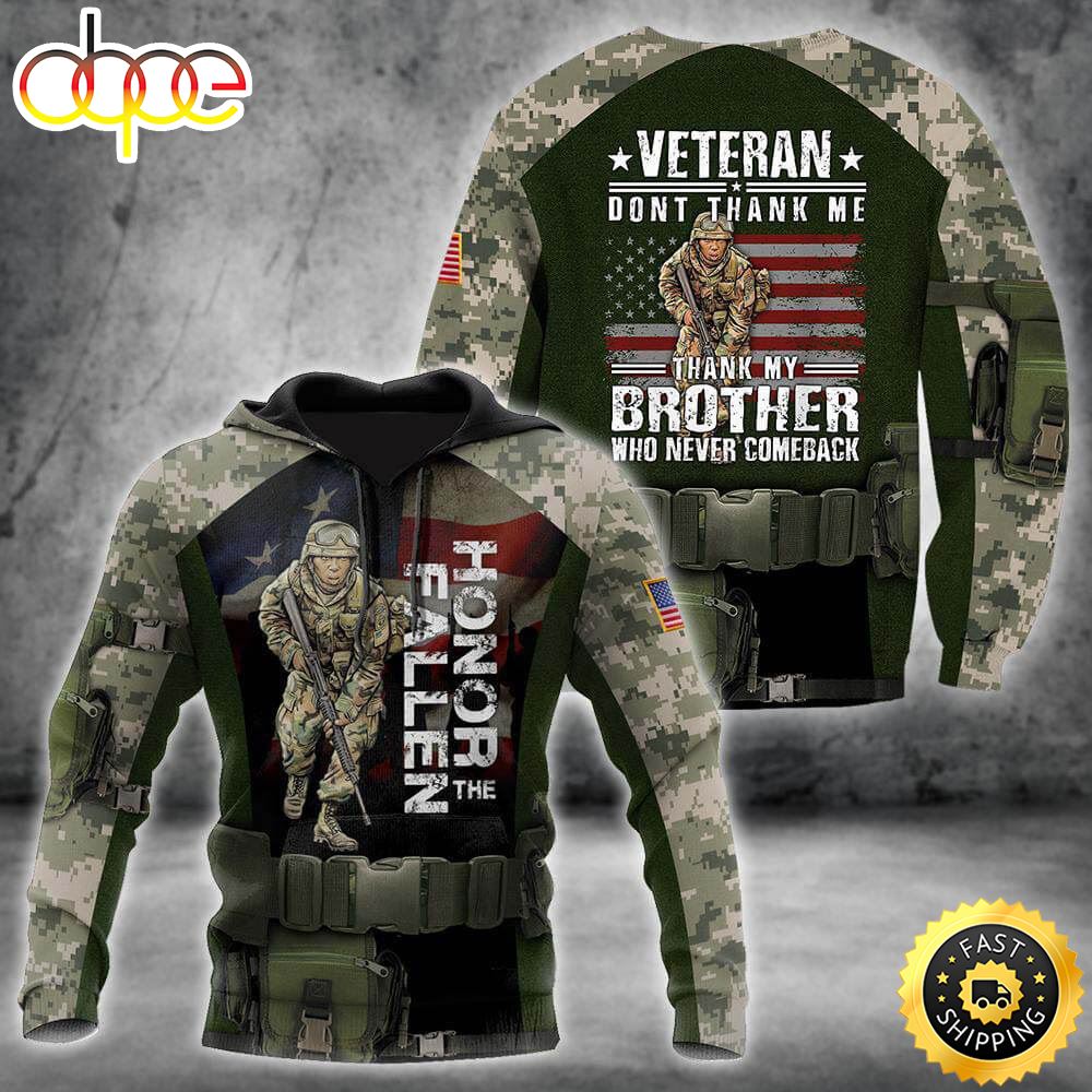 Veteran Thank My Brother Who Never Come Back 3D Hoodie Gift For Veteran Bwrgre