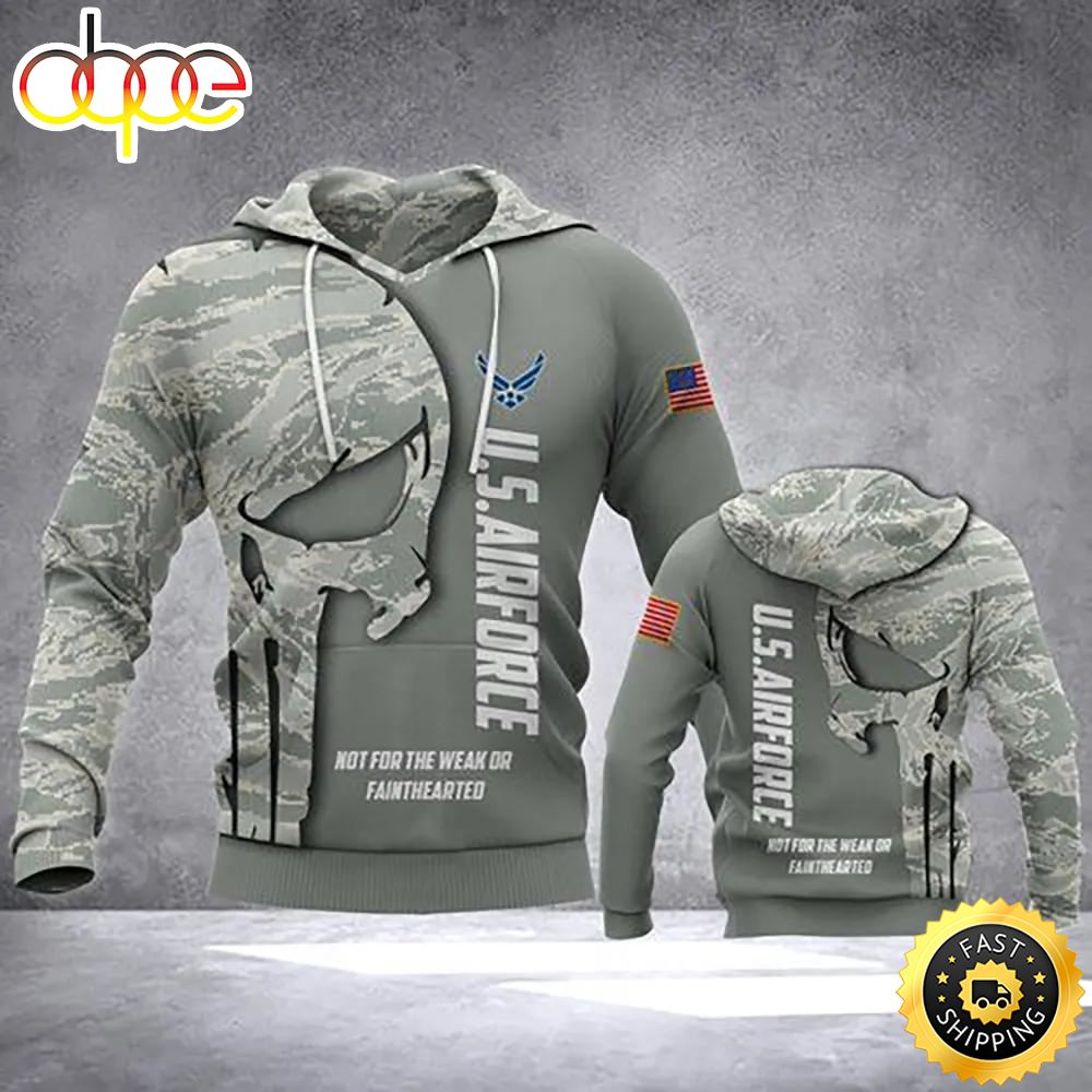Veteran US Air Force Not For The Weak Or Fainthearted 3D Hoodie All Over Printed Xbykca