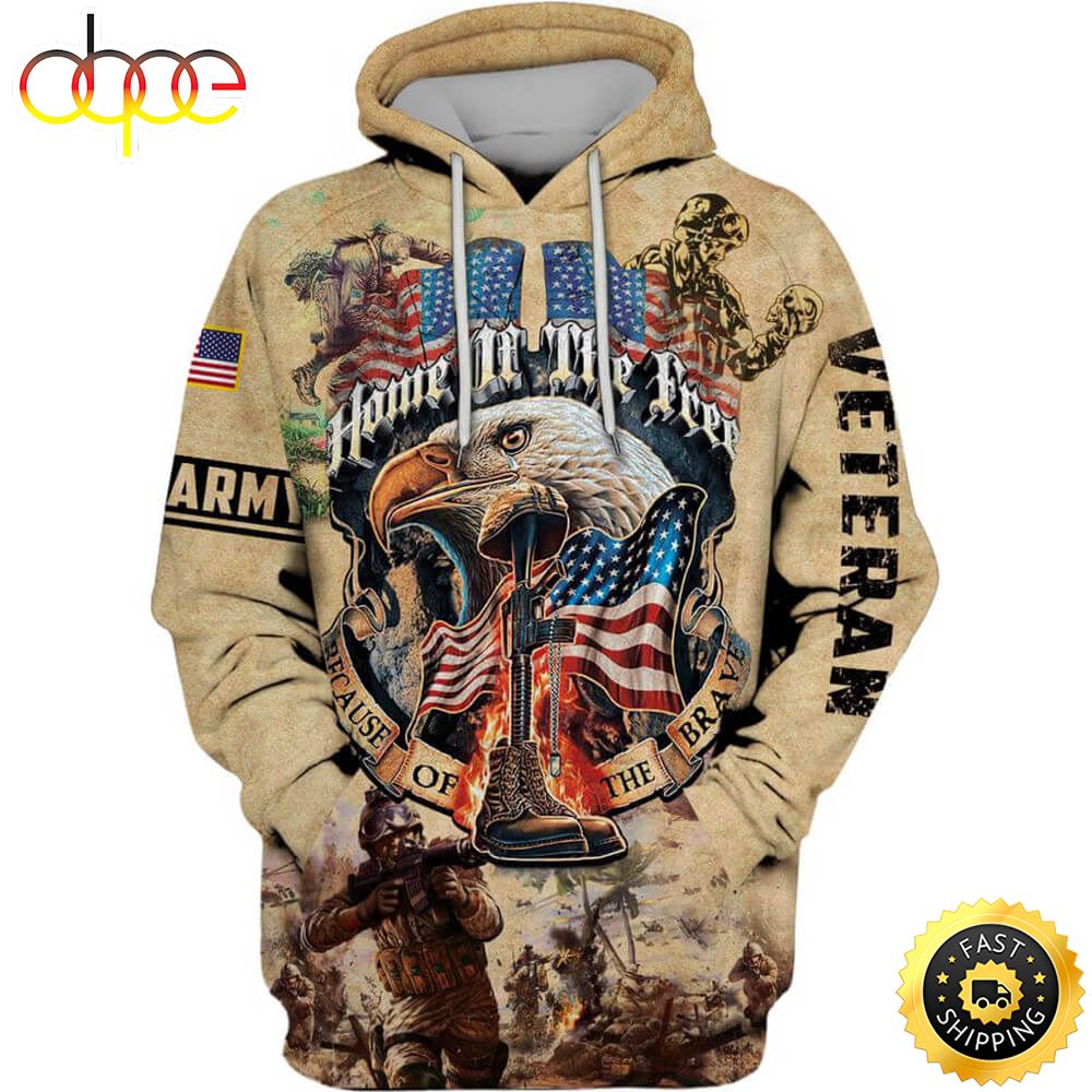 Vintage Army Veteran 3d Hoodie Home Of The Free Because Of The Brave Btzbbz