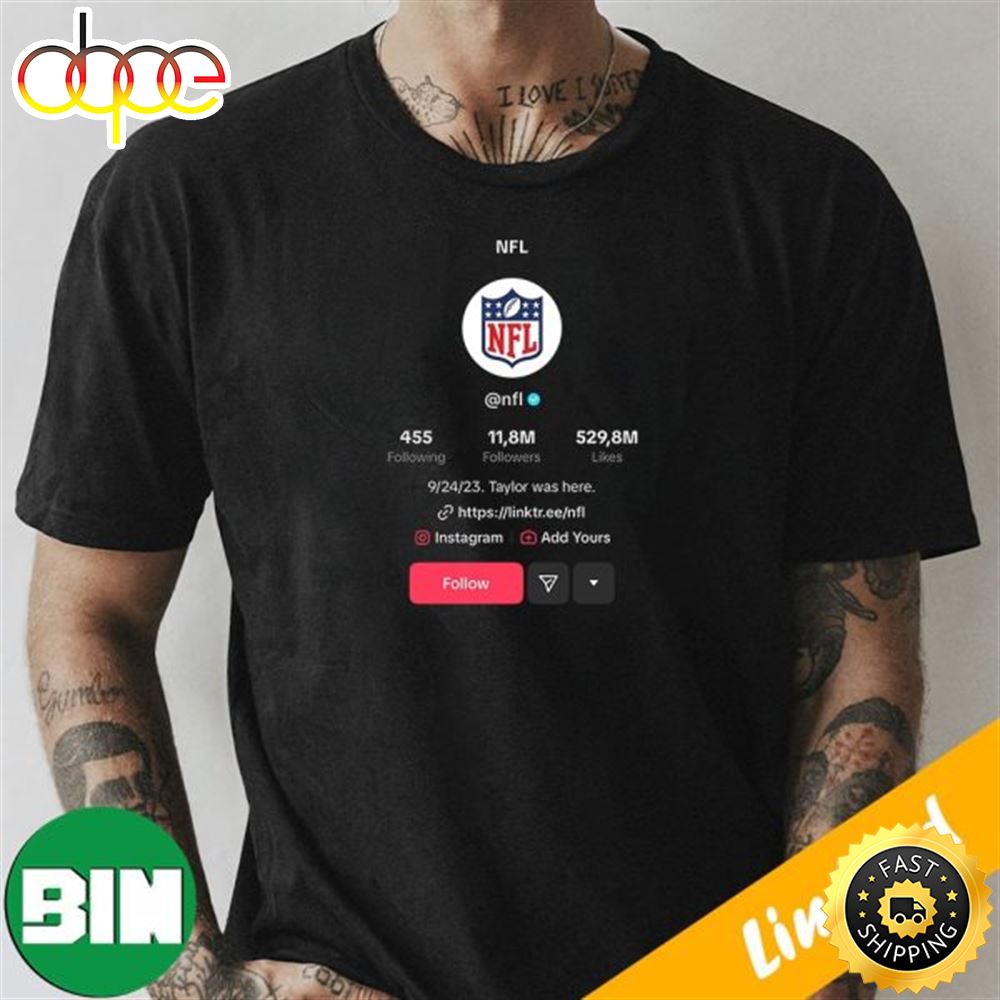 24 September 2023 Taylor Swift Was Here NFL Funny Tiktok Profile T Shirt Oso1lz