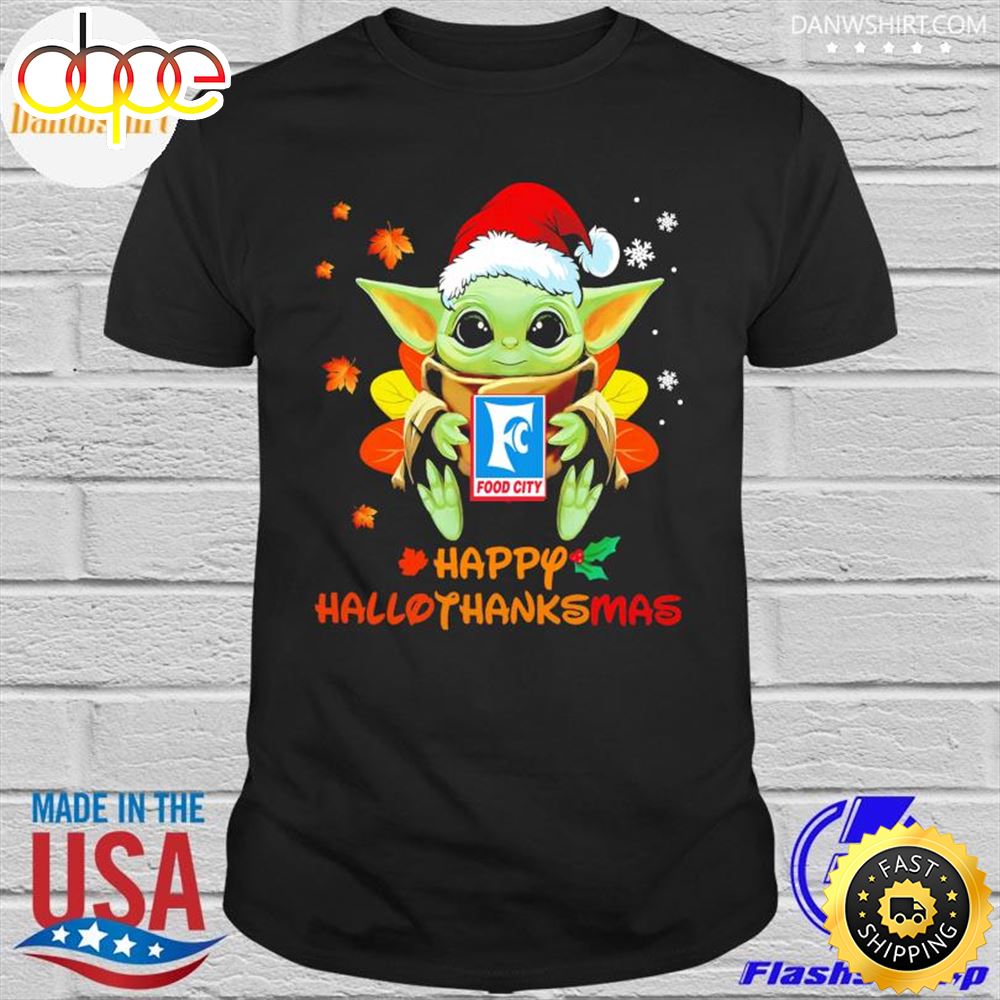Baby Yoda Hug Food City Happy Hallothanksmas Shirt H46uh2
