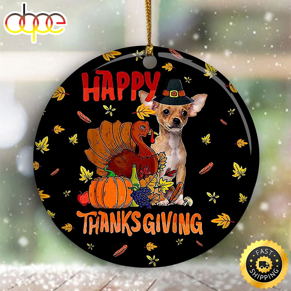 Chihuahua Happy Thanksgiving Ornament Thanksgiving Tree Ornaments Best Gifts For Dog Owners Pveqit