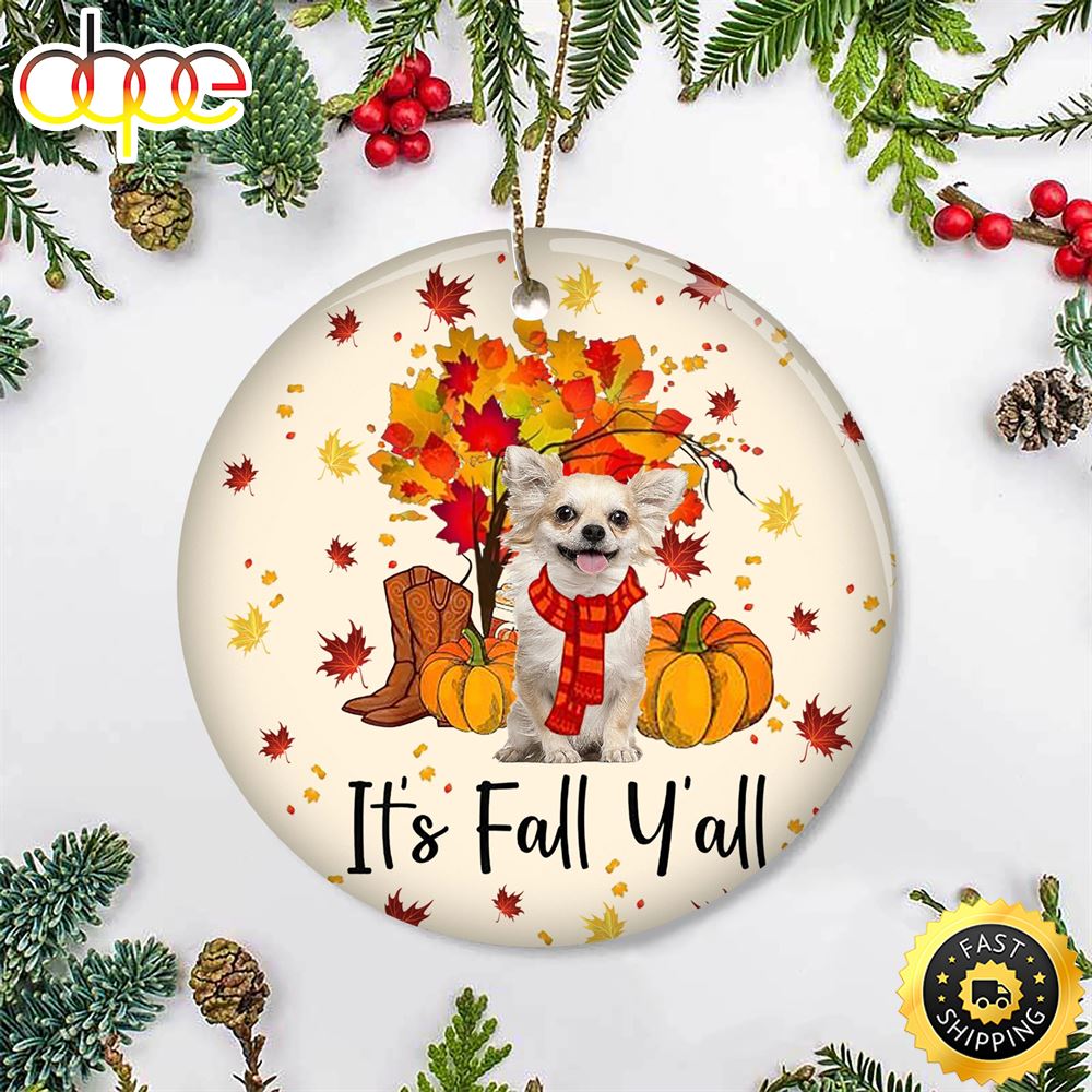 Chihuahua It S Fall Y All Ornament Adorable Dog Thanksgiving Ornament Gifts For Dog Owners Slsg6z