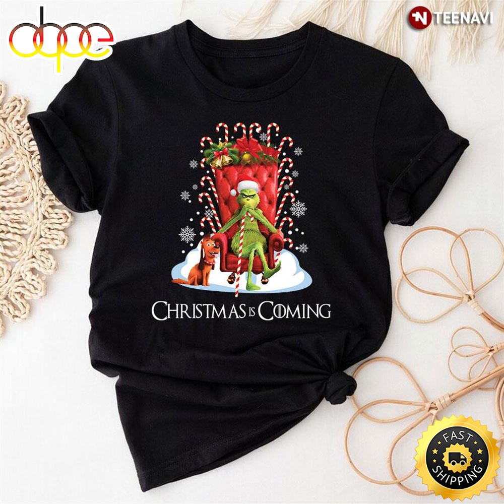 Christmas Is Coming Grinch T Shirt Qqx9qd
