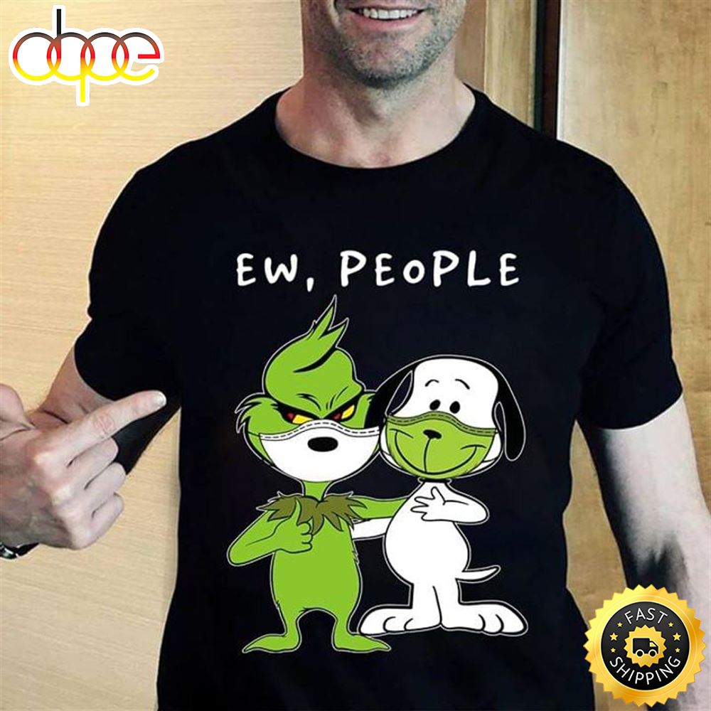 Ew People Shirt Grinch And Snoopy Face Exchange Funny Black T Shirt Btkjoa