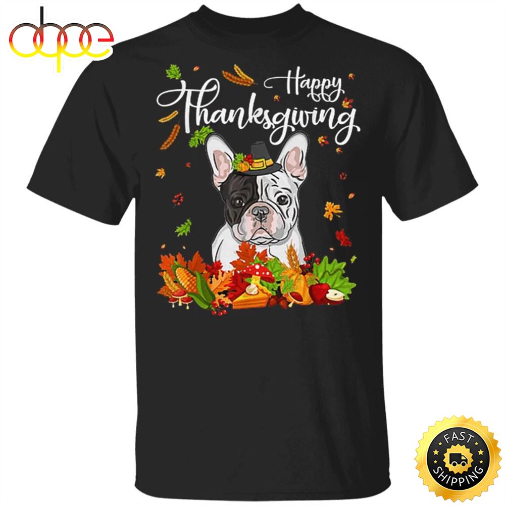 Frenchie Happy Thanksgiving T Shirt Adorable Hallothanksmas Graphic Tees Gifts For Dog Lovers Woxf4x