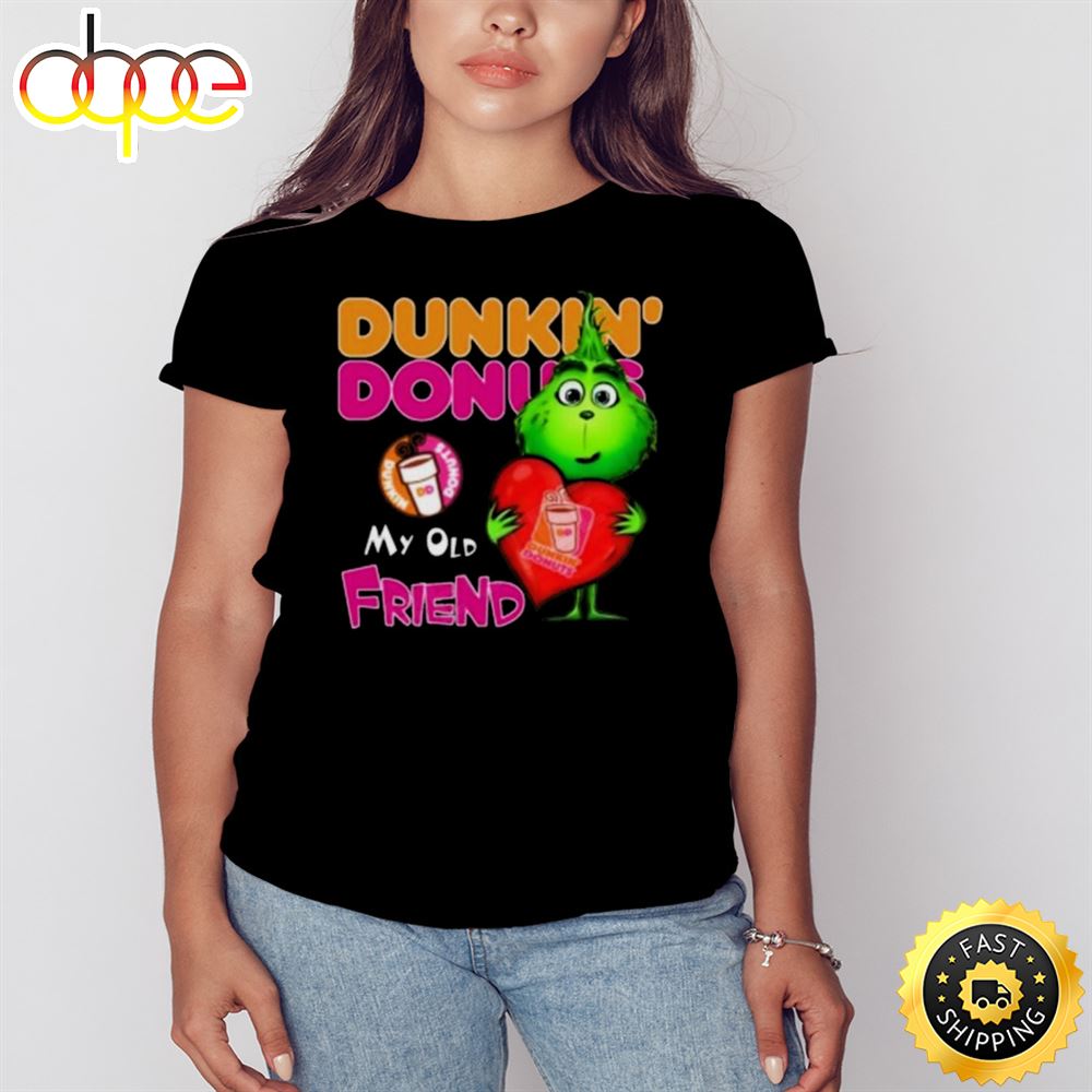Grinch Dunkin Donuts My Old Friend T Shirt It2yme