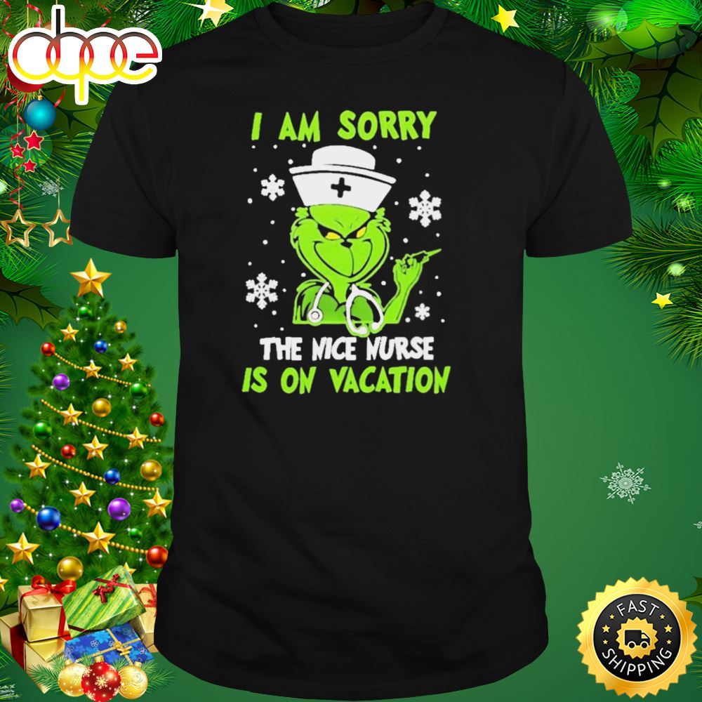 Grinch I Am Sorry The Nice Nurse Is On Vacation T Shirt Erbxdt