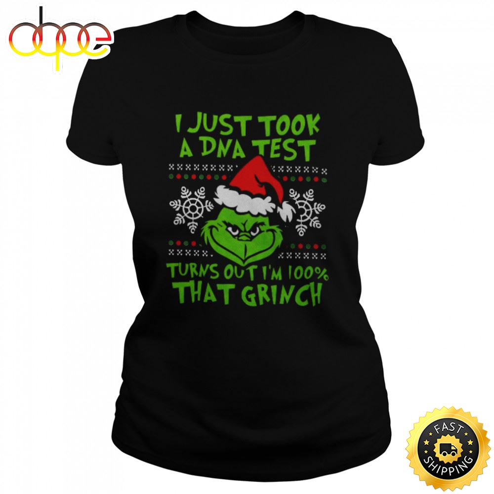 I Just Took A Dna Test Turns Out I M 100 That Grinch Shirt Qmqxgk