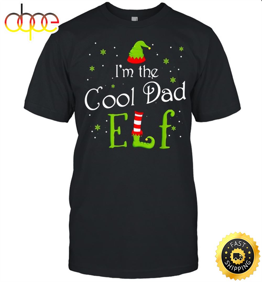 I M The Cool Dad Elf Xmas Matching Christmas For Family Shirt Jtkoej