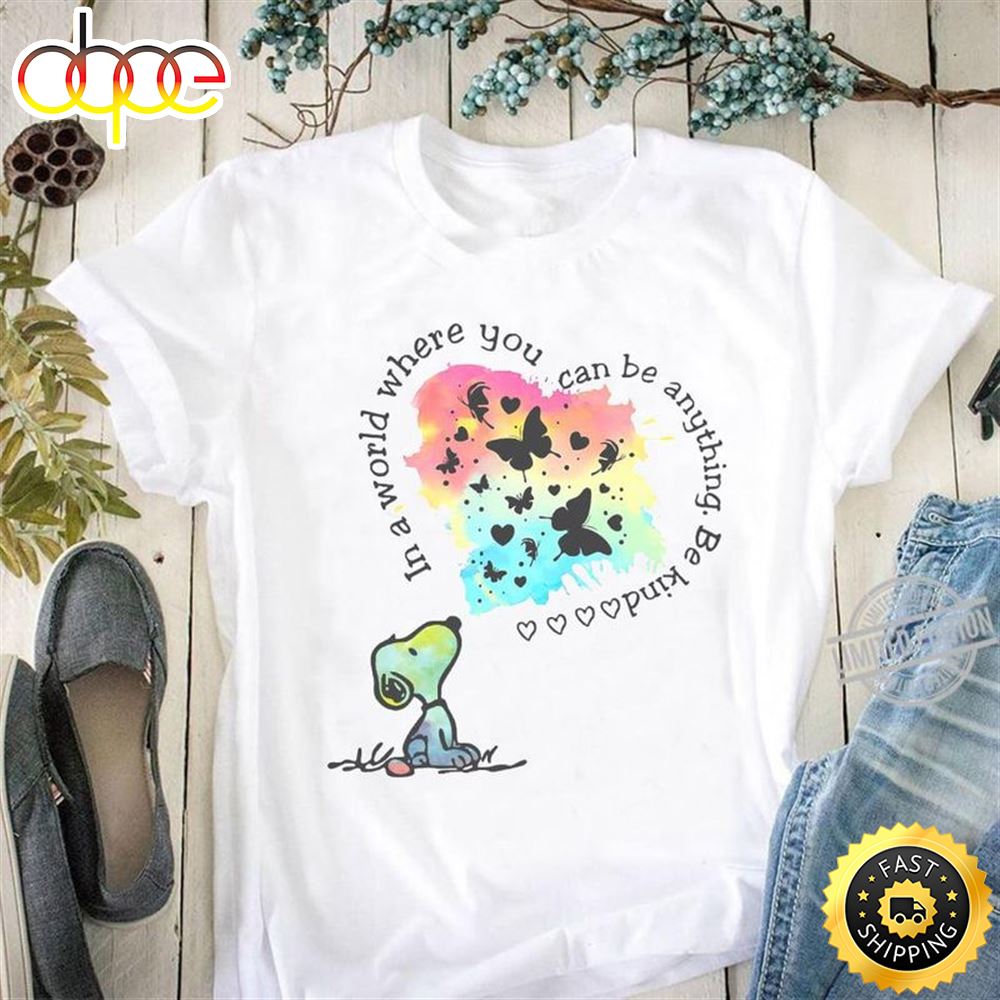 In A World Where You Can Be Anything Be Kind Snoopy T Shirt White Avfddu