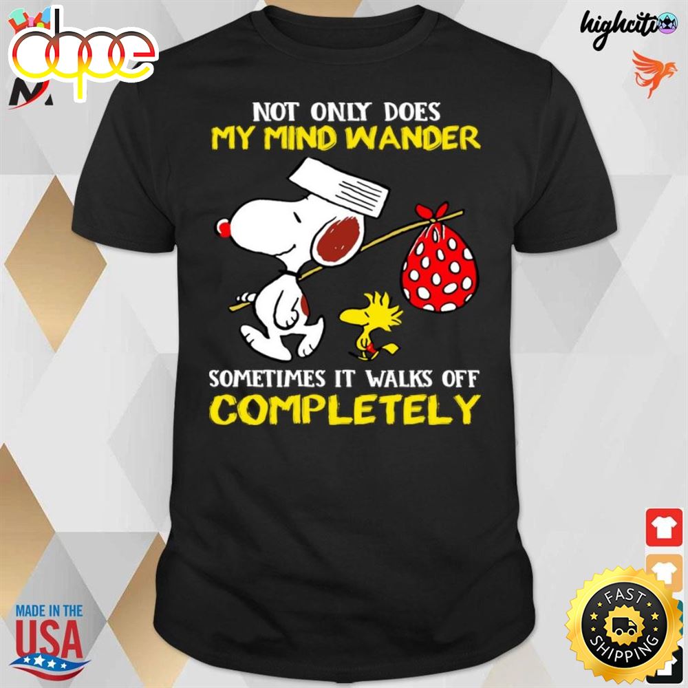 Official Not Only Does My Mind Wander Sometimes It Walks Off Completely Snoopy T Shirt Scmpxg