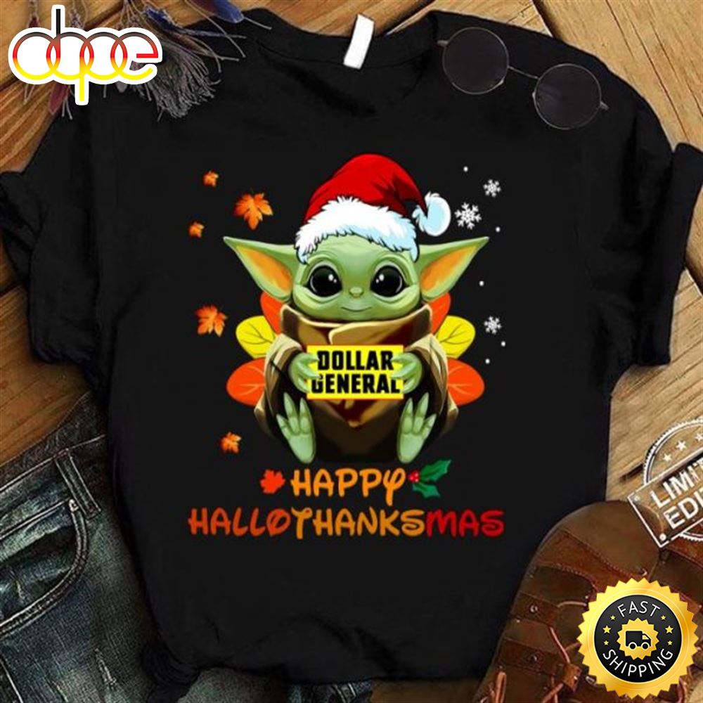 Original Baby Yoda Mashup Dollar General Happy Hallothanksmas Shirt Ib06ze
