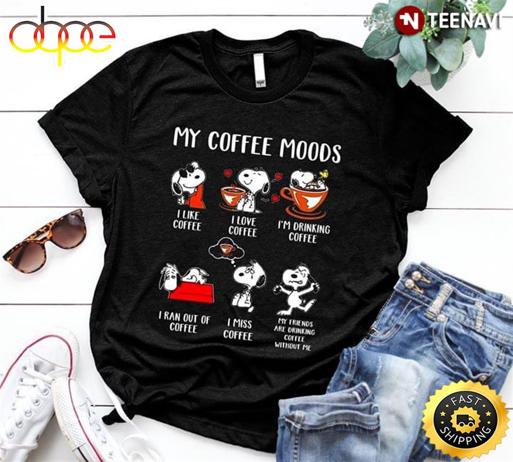 Peanuts Snoopy My Coffee Mood I Like Coffee I Love Coffee I M Drinking Coffee T Shirt A0cz26