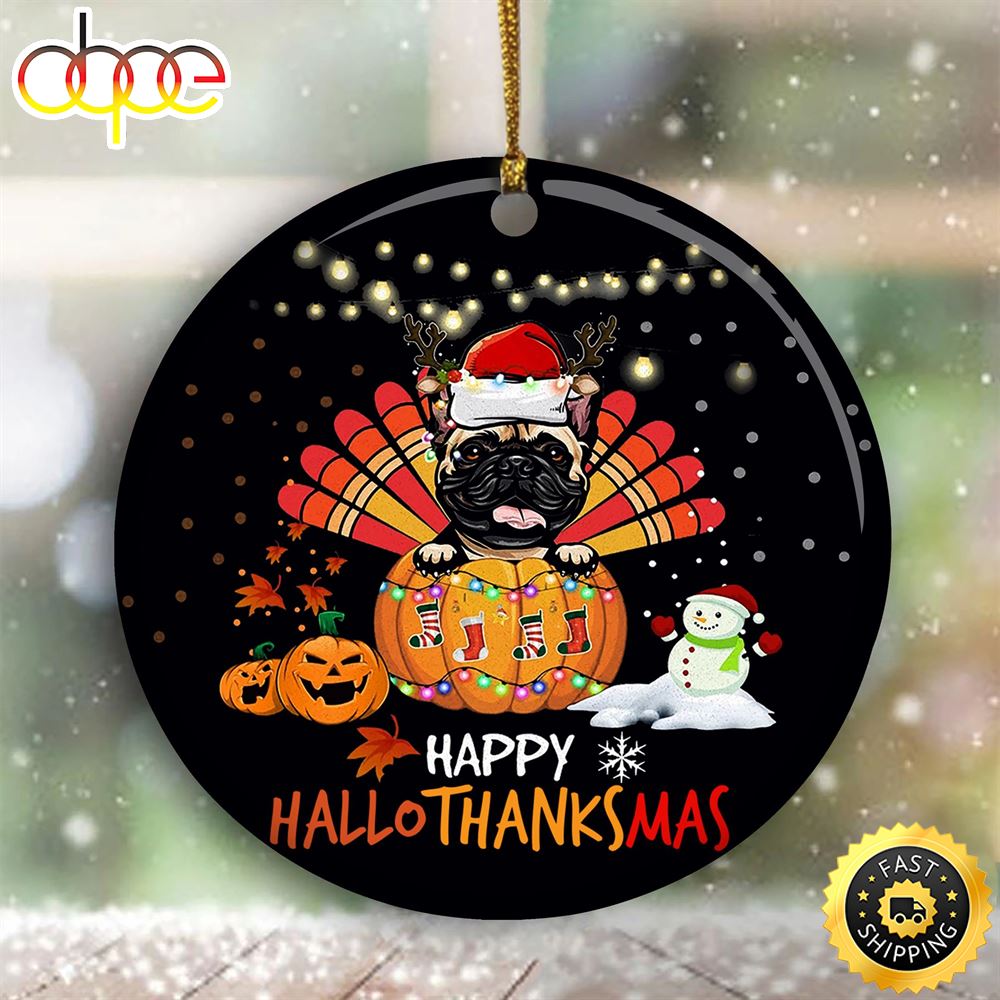 Pug Happy HalloThanksMas Dog Ornament Thanksgiving Decor Family Christmas Ornaments With Dog D249gn