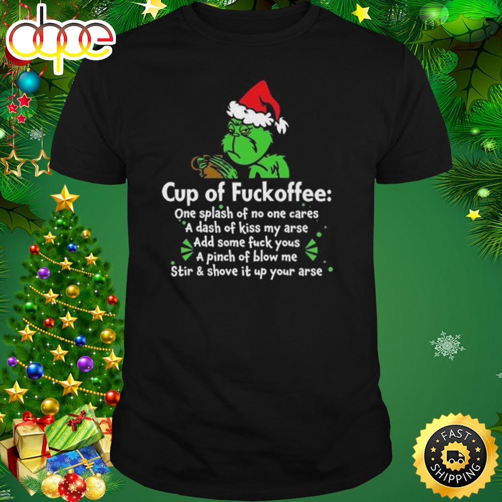 Santa Grinch Cup Of Fuckoffee Christmas 2023 Shirt Gijupb