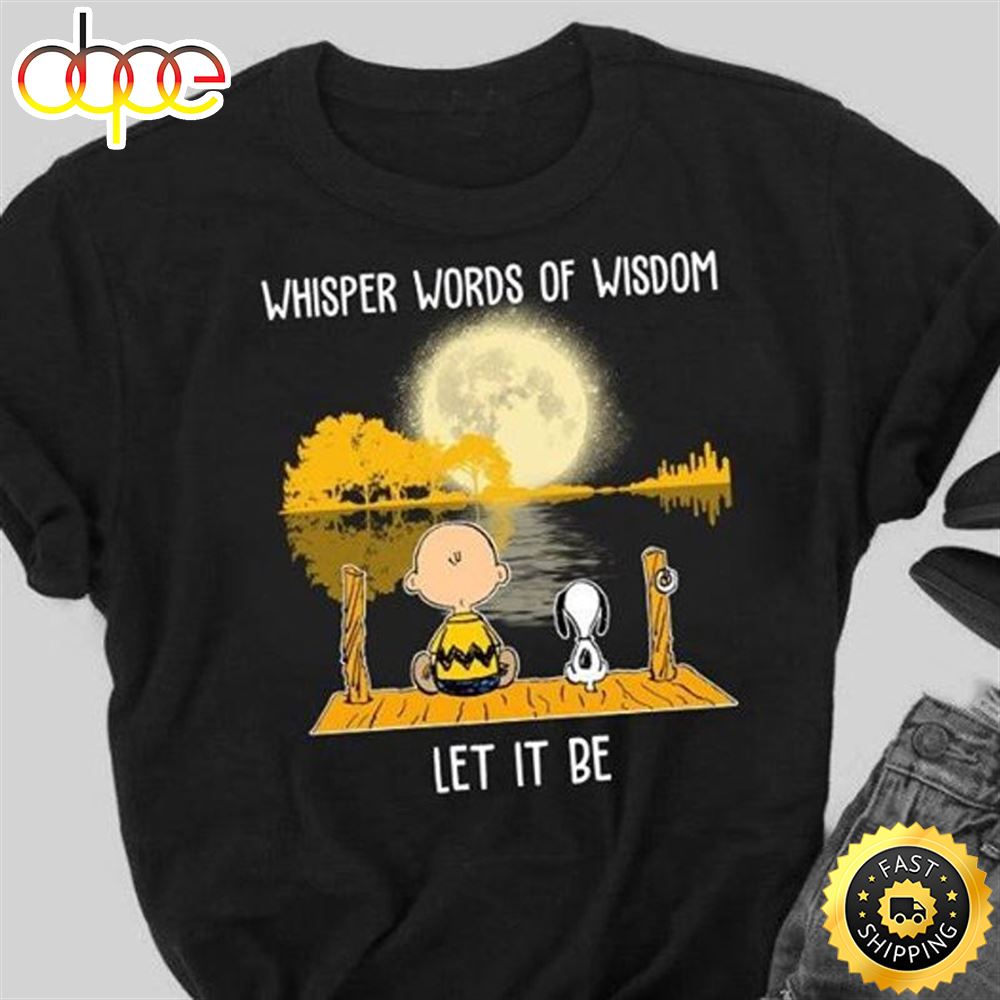 Snoopy And Charlie Brown Whisper Words Of Wisdom Let It Be T Shirt Black Dhgeua