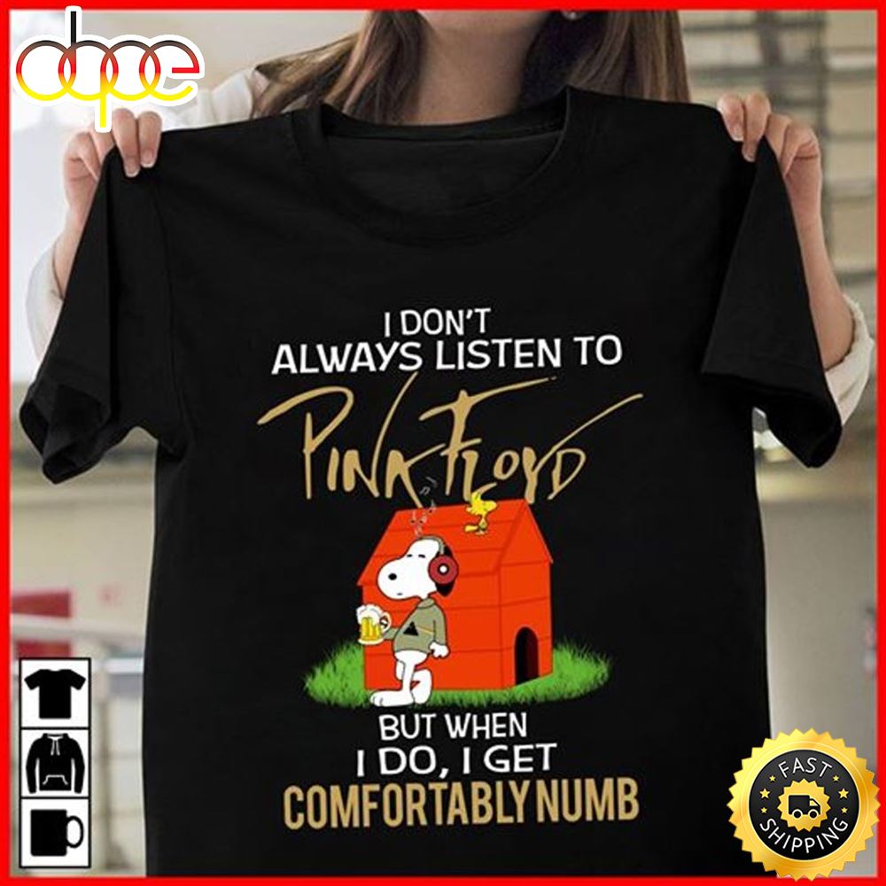 Snoopy I Dont Always Listen To Pink Floyd But When I Do I Get Comfortably Numb T Shirt Black Bc3uik