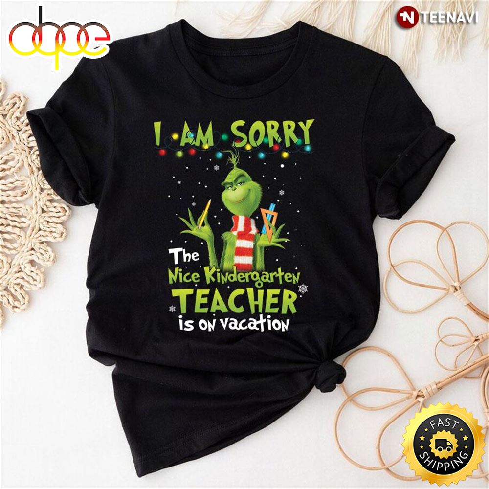 The Nice Kindergarten Teacher Is On Vacation Grinch T Shirt Mn3bdr