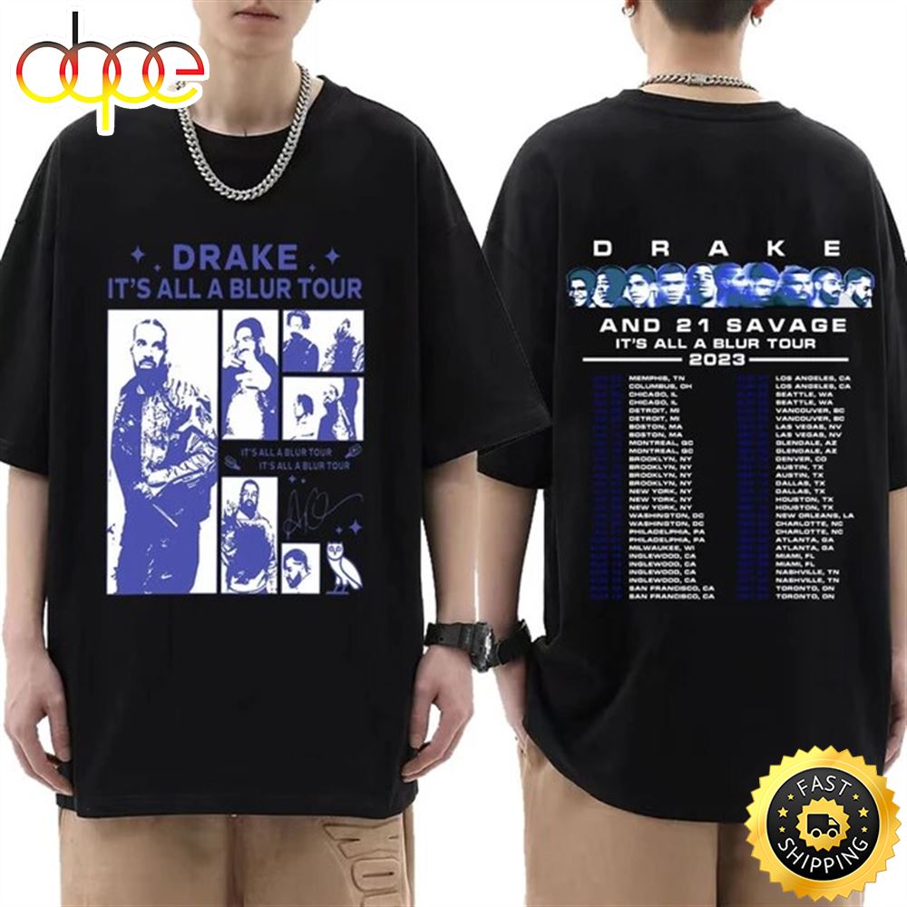 Drake All A Blur Tour 2023 Shirt Savage Unisex Shirt Dates