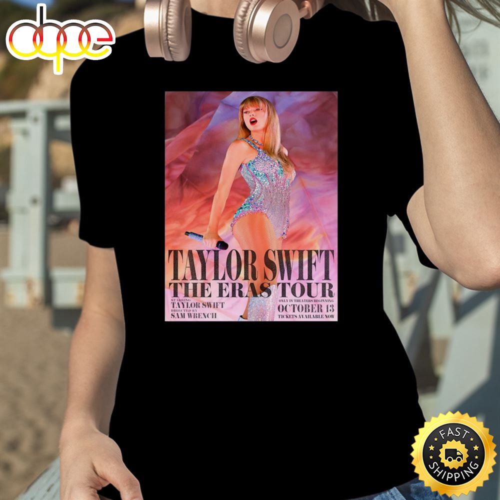 First Poster For Taylor Swift The Eras Tour Movie In October 13 2023 T Shirt
