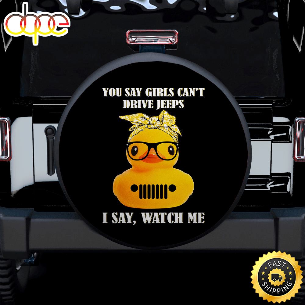 Funny You Say Girl Cant Drive Jeeps Duck Car Spare Tire Covers Gift For Campers Mxwp2k