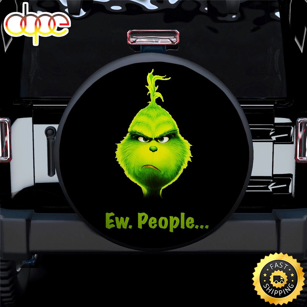 Grinch Eww People Car Spare Tire Covers Gift For Campers Ede1p1