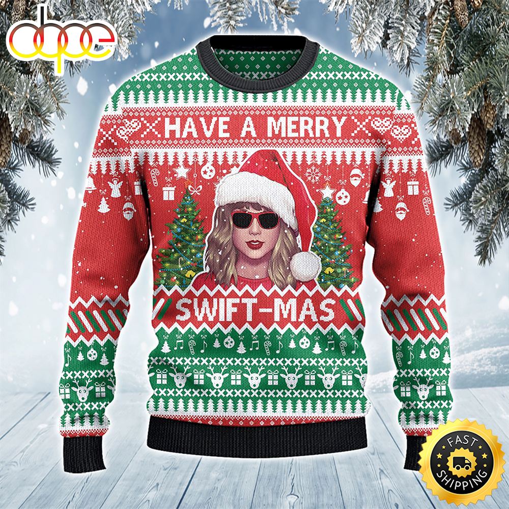 Have A Merry Swift Mas Ugly Sweater Christmas Ugly Sweater