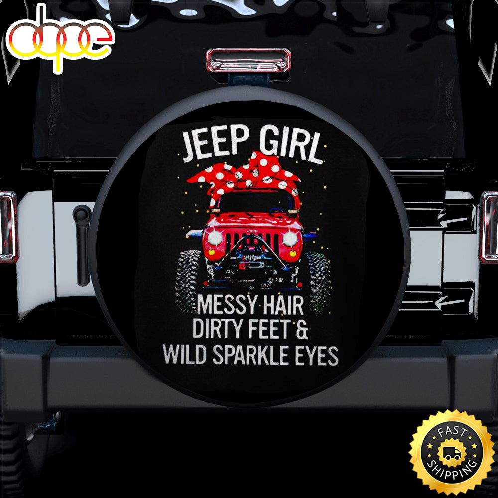Jeep Girl Messy Hair Dirty Feet And Wild Sparkle Eyes Car Spare Tire Covers Gift For Campers Qgpjcq