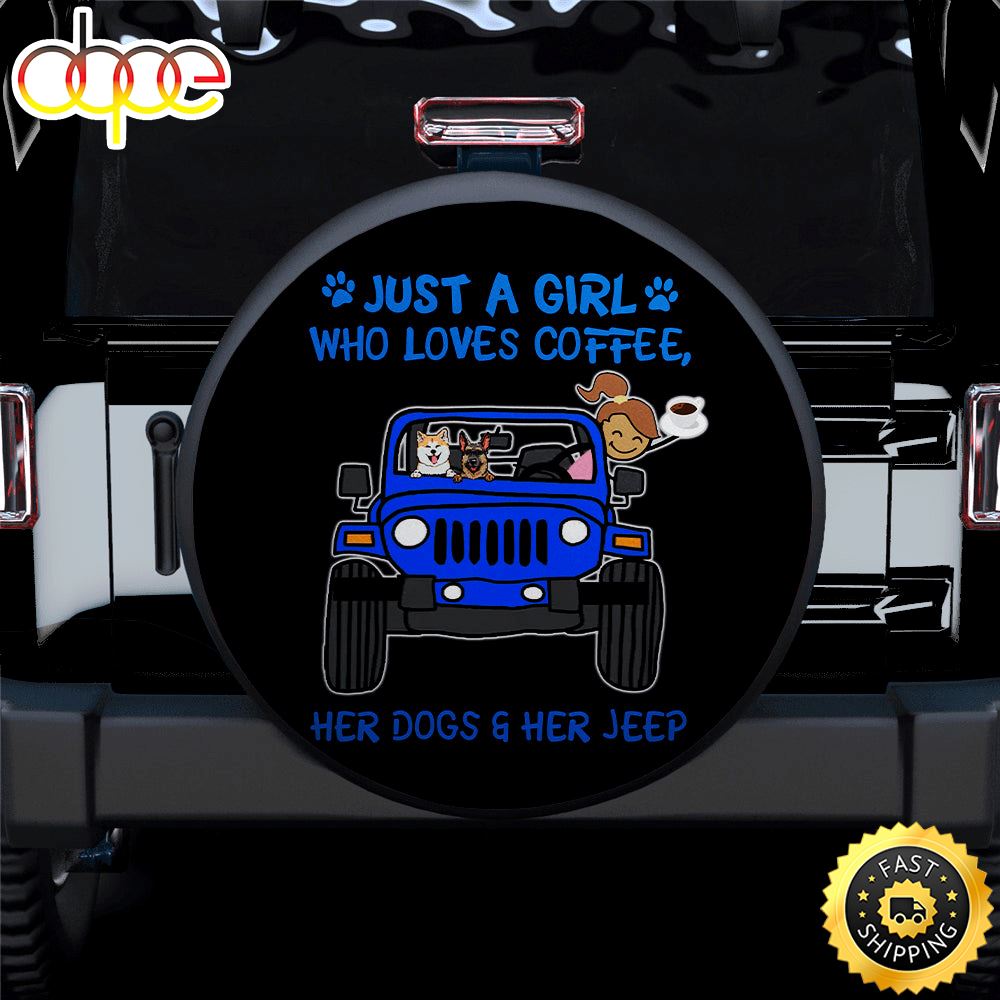 Just A Girl Who Love Coffee And Her Dogs Jeep Blue Car Spare Tire Covers Gift For Campers Yjsxf2