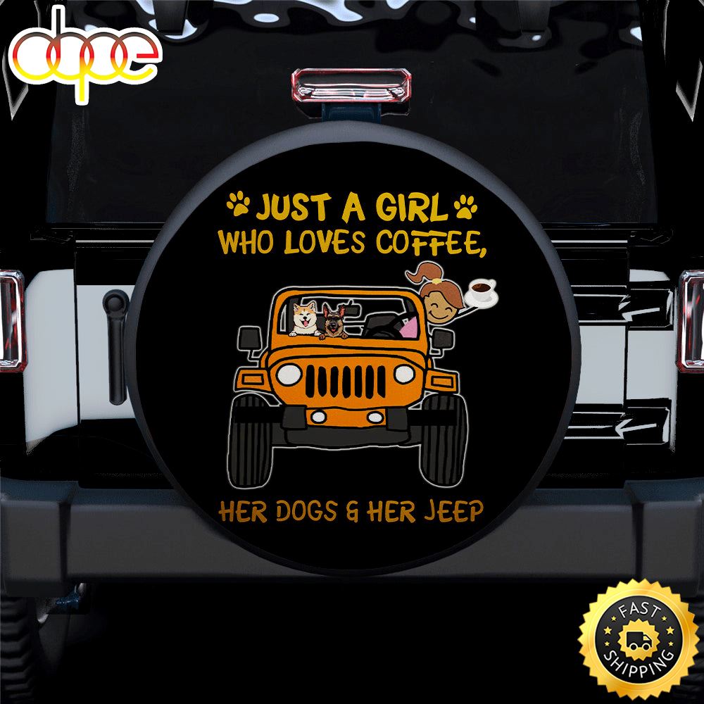 Just A Girl Who Love Coffee And Her Dogs Jeep Orange Car Spare Tire Covers Gift For Campers V2idn6